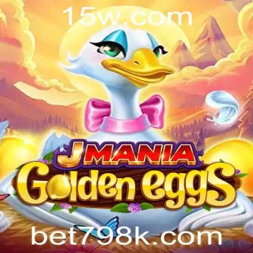 Descubra o Fascinante Mundo de JManiaGoldenEggs com Bet798